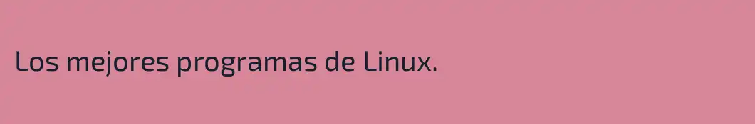 Los mejores programas de Linux.